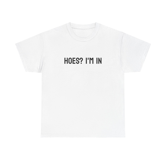 Hoes? T-Shirt